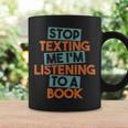 Stop Texting Me I'm Listening To A Book Audiobook Graphic Print Coffee Mug Gifts ideas Stop Texting Me I'm Listening To A Book Audiobook Graphic Print Coffee Mug Gifts ideas