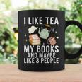 I Like Tea My Books And Maybe Like 3 People Book Lover Graphic Print Coffee Mug Gifts ideas