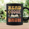 Teacher Book Lover Quote Read A Book Bruh Teaching Graphic Print Coffee Mug Gifts ideas