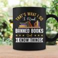 That's What I Do I Read Banned Books Book Nerd Lover Graphic Print Coffee Mug Gifts ideas That's What I Do I Read Banned Books Book Nerd Lover Graphic Print Coffee Mug Gifts ideas