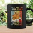 That's What I Do Read Books I Drink Coffee And I Know Things Graphic Print Coffee Mug Gifts ideas That's What I Do Read Books I Drink Coffee And I Know Things Graphic Print Coffee Mug Gifts ideas