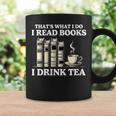 That's What I Do I Read Books I Drink Tea Reading Graphic Print Coffee Mug Gifts ideas