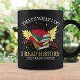 That's What I Do I Read History And I Know Things Book Lover Graphic Print Coffee Mug Gifts ideas