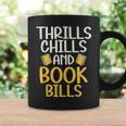 Thrills Chills And Books Bills Thriller Graphic Print Coffee Mug Gifts ideas
