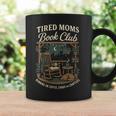 Tired Moms Book Club Coffee Chaos And Chapters Graphic Print Coffee Mug Gifts ideas Tired Moms Book Club Coffee Chaos And Chapters Graphic Print Coffee Mug Gifts ideas