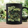 Tired Moms Book Club Running On Coffee Chaos Chapters Graphic Print Coffee Mug Gifts ideas Tired Moms Book Club Running On Coffee Chaos Chapters Graphic Print Coffee Mug Gifts ideas