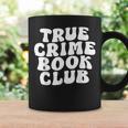 True Crime Book Club Graphic Print Coffee Mug Gifts ideas True Crime Book Club Graphic Print Coffee Mug Gifts ideas