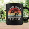 Vintage Retro I Closed My Book To Be Here Reader Graphic Print Coffee Mug Gifts ideas