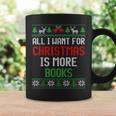 All I Want Is More Books & Reading Lover Ugly Christmas Graphic Print Coffee Mug Gifts ideas All I Want Is More Books & Reading Lover Ugly Christmas Graphic Print Coffee Mug Gifts ideas