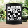 Warning I Like Dogs And Books And Maybe Like 3 People Graphic Print Coffee Mug Gifts ideas Warning I Like Dogs And Books And Maybe Like 3 People Graphic Print Coffee Mug Gifts ideas