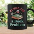 My Wine Club Has a Book Problem Graphic Print Coffee Mug Gifts ideas