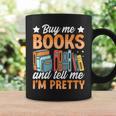 Women's Buy Me Books And Tell Me I'm Pretty Graphic Print Coffee Mug Gifts ideas Women's Buy Me Books And Tell Me I'm Pretty Graphic Print Coffee Mug Gifts ideas