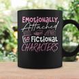 Women's Emotionally Attached To Fictional Characters Books Graphic Print Coffee Mug Gifts ideas Women's Emotionally Attached To Fictional Characters Books Graphic Print Coffee Mug Gifts ideas