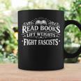 Women's Read Books Lift Weights Fight Fascists Reading Meme Graphic Print Coffee Mug Gifts ideas Women's Read Books Lift Weights Fight Fascists Reading Meme Graphic Print Coffee Mug Gifts ideas