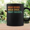 Women's Read Books Walk Dogs Fight Fascists Graphic Print Coffee Mug Gifts ideas Women's Read Books Walk Dogs Fight Fascists Graphic Print Coffee Mug Gifts ideas
