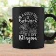 IN A WORLD FULL OF BOOKWORMS BE A Book Dragon Reader Graphic Print Coffee Mug Gifts ideas