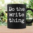 Do The Write Thing Author Book Journalist Novelist Graphic Print Coffee Mug Gifts ideas Do The Write Thing Author Book Journalist Novelist Graphic Print Coffee Mug Gifts ideas