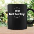 Yay Book Fair Day Librarian Library Book Fairs Reading Graphic Print Coffee Mug Gifts ideas
