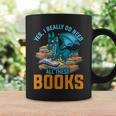 Yes I Really Do Need All These Books Dragon Graphic Print Coffee Mug Gifts ideas