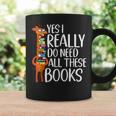 Yes I Really Do Need All These Books Giraffe Zoo Animal King Graphic Print Coffee Mug Gifts ideas