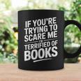 If You'Re Trying To Scare Me I'm Terrified Of Books Retro Graphic Print Coffee Mug Gifts ideas If You'Re Trying To Scare Me I'm Terrified Of Books Retro Graphic Print Coffee Mug Gifts ideas