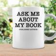Ask Me About My Book Writer Published Author Graphic Print Coffee Mug Gifts ideas