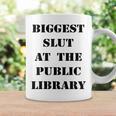 Biggest Slut At The Public Library Book Lover Graphic Print Coffee Mug Gifts ideas