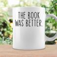 The Book Was Better Literary Book Lover Vintage Graphic Print Coffee Mug Gifts ideas
