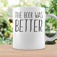 The Book Was Better Reading Lover Graphic Print Coffee Mug Gifts ideas