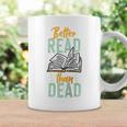 Book Reading Better Read Than Dead Raglan Baseball Tee Graphic Print Coffee Mug Gifts ideas