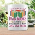 Book Reading I Don't Want To Just Read Books I Want To Crawl Graphic Print Coffee Mug Gifts ideas Book Reading I Don't Want To Just Read Books I Want To Crawl Graphic Print Coffee Mug Gifts ideas