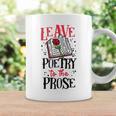 Book Reading Leave Poetry To The Prose Graphic Print Coffee Mug Gifts ideas
