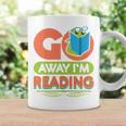 Book Reading Library Go Away Im Reading Graphic Print Coffee Mug Gifts ideas Book Reading Library Go Away Im Reading Graphic Print Coffee Mug Gifts ideas