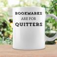 Bookmarks Are For Quitters Book Club Reader Saying Graphic Print Coffee Mug Gifts ideas