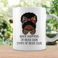 Books Lovers What Happens At Book Club Stays Black Women Graphic Print Coffee Mug Gifts ideas