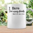 I Have Too Many Books Said No One Ever Graphic Print Coffee Mug Gifts ideas