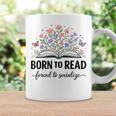 Born To Read Forced To Socialize For Book Lovers Graphic Print Coffee Mug Gifts ideas