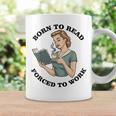 Born To Read Forced To Work Bibliophiles Book Lover Graphic Print Coffee Mug Gifts ideas