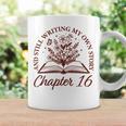 Chapter 16 Book Readers Flower Lovers 16th Birthday Girls Graphic Print Coffee Mug Gifts ideas Chapter 16 Book Readers Flower Lovers 16th Birthday Girls Graphic Print Coffee Mug Gifts ideas