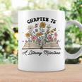 Chapter 75 A Literary Milestone 75th Birthday Book Lovers Graphic Print Coffee Mug Gifts ideas Chapter 75 A Literary Milestone 75th Birthday Book Lovers Graphic Print Coffee Mug Gifts ideas