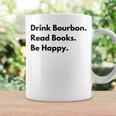 Drink Bourbon Read Books Be Happy Graphic Print Coffee Mug Gifts ideas