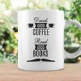 Drink Good Coffee Read Good Books Daily Ritual Graphic Print Coffee Mug Gifts ideas