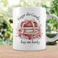 Forget The Candy Buy Me Book Premium Tri-Blend Graphic Print Coffee Mug Gifts ideas Forget The Candy Buy Me Book Premium Tri-Blend Graphic Print Coffee Mug Gifts ideas
