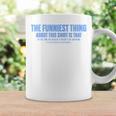 The Funniest Thing About This Sarcastic Stop Reading Graphic Print Coffee Mug Gifts ideas