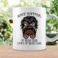 What Happens At Book Club Stays At Book Club Black Women Graphic Print Coffee Mug Gifts ideas What Happens At Book Club Stays At Book Club Black Women Graphic Print Coffee Mug Gifts ideas