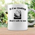 If I'm Reading Don't Talk To Me Book Lover Graphic Print Coffee Mug Gifts ideas