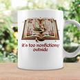 It’s Too Nonfictiony Outside Fantasy Fictional Book Lover Graphic Print Coffee Mug Gifts ideas It’s Too Nonfictiony Outside Fantasy Fictional Book Lover Graphic Print Coffee Mug Gifts ideas