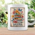 Just A Mom Who Loves Books Vintage Bookish Reader Graphic Print Coffee Mug Gifts ideas Just A Mom Who Loves Books Vintage Bookish Reader Graphic Print Coffee Mug Gifts ideas