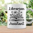 Librarian Assistant Cute Floral Book Reader Graphic Women Graphic Print Coffee Mug Gifts ideas Librarian Assistant Cute Floral Book Reader Graphic Women Graphic Print Coffee Mug Gifts ideas