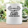 I Lift So I Can Carry More Books Gym Reader Graphic Print Coffee Mug Gifts ideas I Lift So I Can Carry More Books Gym Reader Graphic Print Coffee Mug Gifts ideas